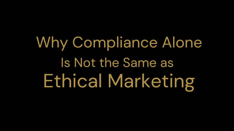 Why Compliance Alone Is Not the Same as Ethical Marketing